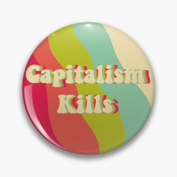 Capitalism Kills Pin