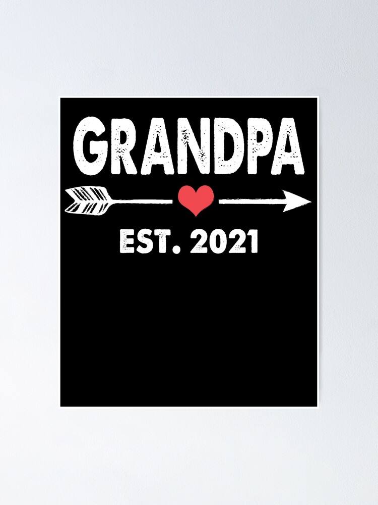 Grandpa Est 2021 Funny Fathers Day Gifts Promoted To Parents Est 2021 Future New Grandpa Baby Gift Poster By Smtworld Redbubble