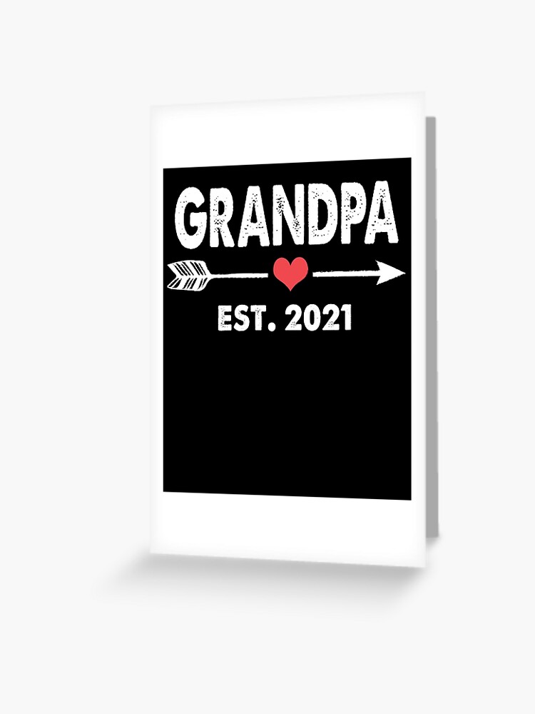 Download Grandpa Est 2021 Funny Fathers Day Gifts Promoted To Parents Est 2021 Future New Grandpa Baby Gift Greeting Card By Smtworld Redbubble