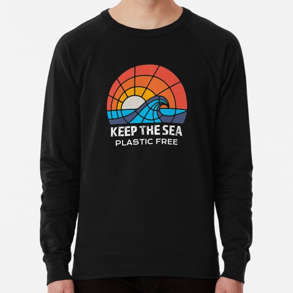 Clean Ocean Quote Keep Plastic Free Conservation Sea Life design Lightweight Sweatshirt