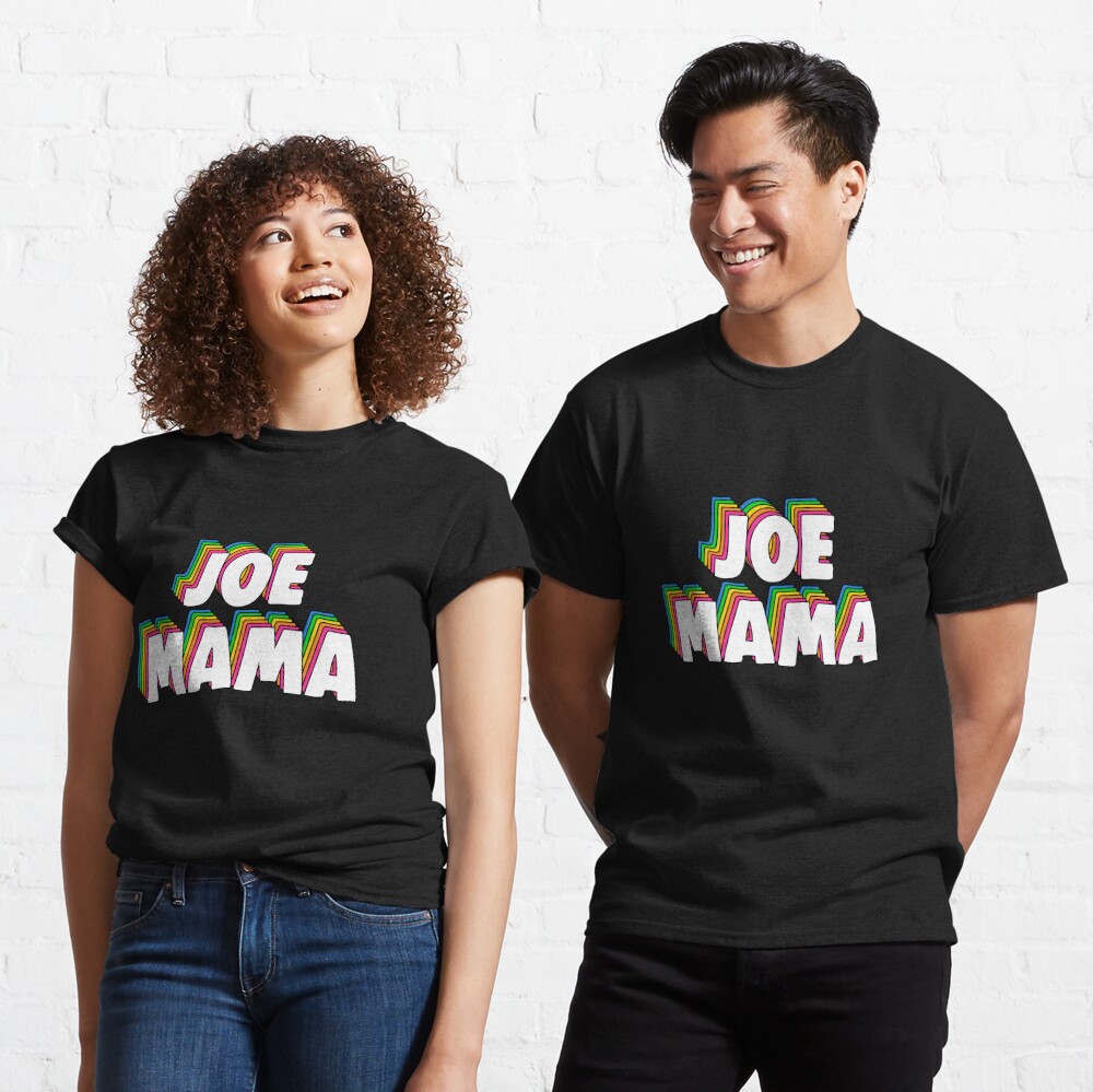 Don't Ask Who Joe Is / Joe Mama Meme by Barnyardy, Redbubble