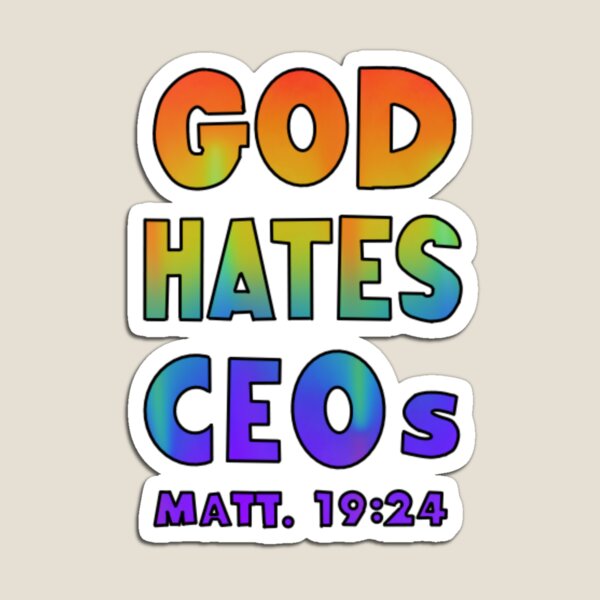 God Hates C.E.Os Transparent Magnet