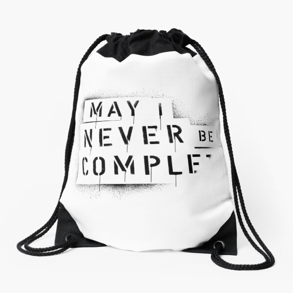QUOTE / May I Never Be Complete Turnbeutel