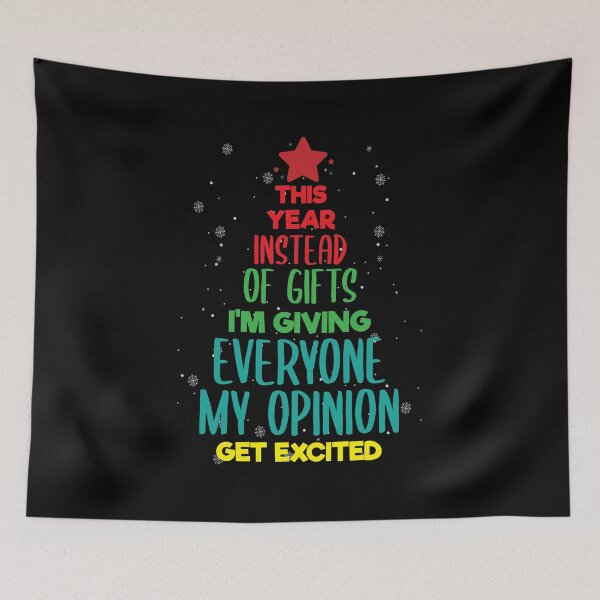Item preview, This Year Instead Of Gifts I'm Giving Opinion Xmas Gift designed and sold by haselshirt.