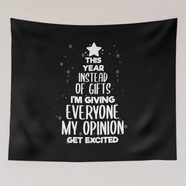 Item preview, This Year Instead Of Gifts I'm Giving Opinion Xmas Gift designed and sold by haselshirt.