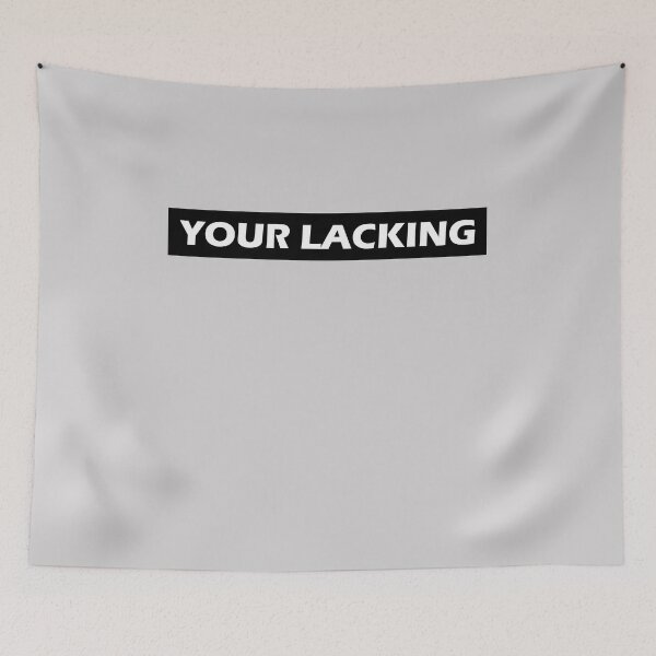 Item preview, Your Lacking designed and sold by HiddenStar02.