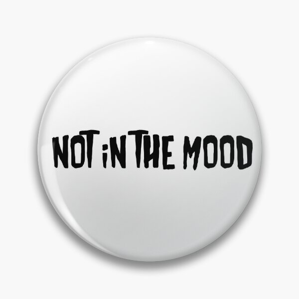 Item preview, Not in the mood designed and sold by qlobba.