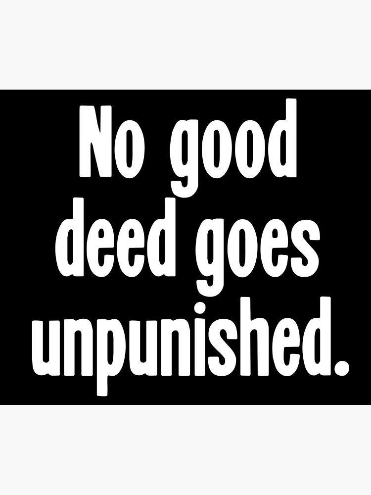No Good Deed Goes Unpunished | Poster