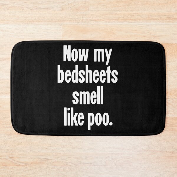 Item preview, Now My Bedsheets Smell Like Poo designed and sold by Good-Looking Corpse.