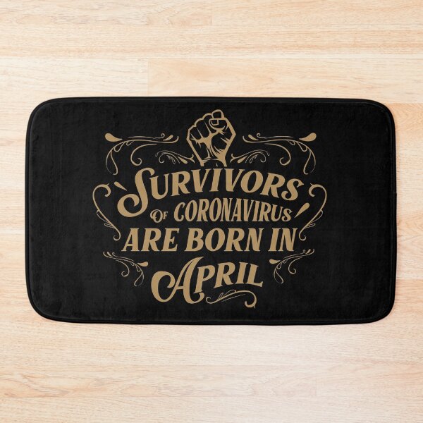 Item preview, Survivors of coronavirus are born in April designed and sold by ohdesigno.