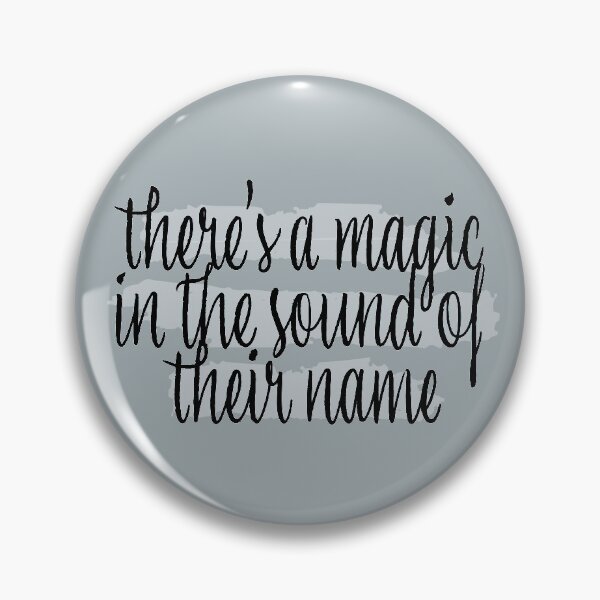 Item preview, There's a Magic in the Sound of their Name designed and sold by lisaspaniak.