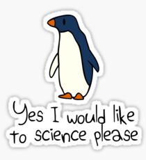 Yes I Would Like To Science Please Penguin Sticker