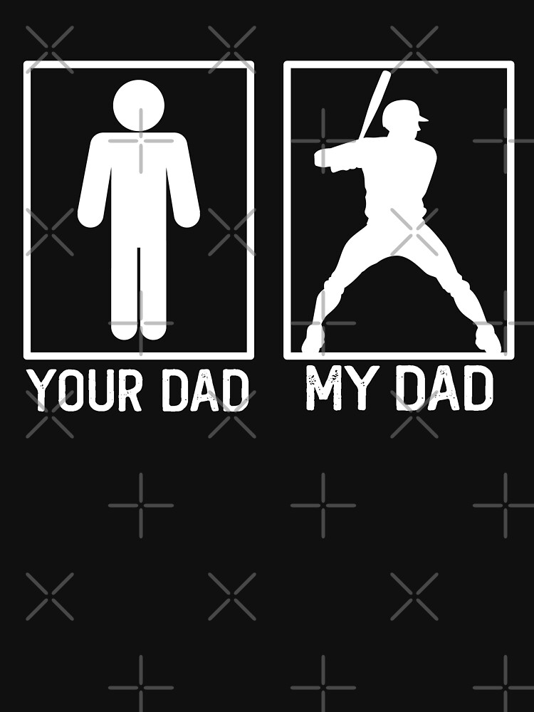 Your Dad vs My Daddy Shirt Funny Baseball Dad Gift Essential T-Shirt for  Sale by cookiesdesigns