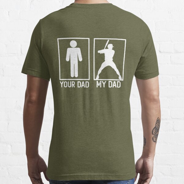 Your Dad vs My Daddy Shirt Funny Baseball Dad Gift Essential T-Shirt for  Sale by cookiesdesigns