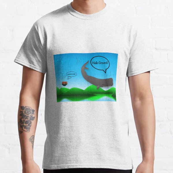 Face Mask - Hitchhikers Guide - Hello Ground - Whale and Petunias Classic T-Shirt