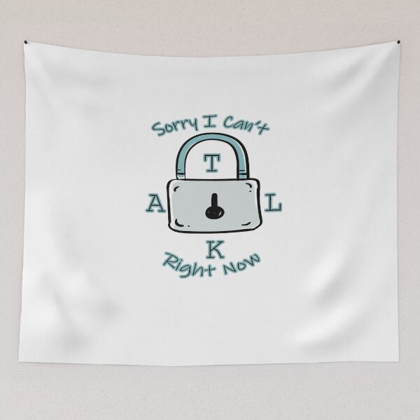 Item preview, Sorry I Can't Talk Right Now Funny Idea With Lock Background  designed and sold by MerchSpot.