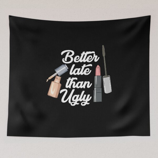 Item preview, Better Late Than Ugly Beautician designed and sold by Betsytiptoe.