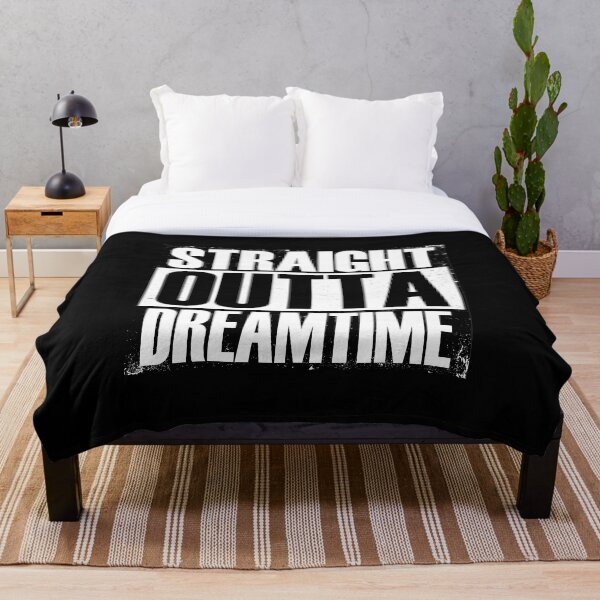 Straight Outta Dreamtime Throw Blanket