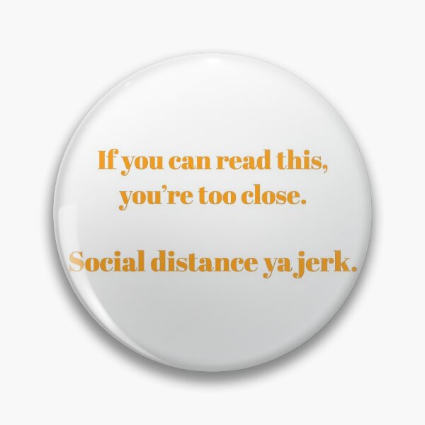Item preview, Copy of If you can read this you're too close social distance ya jerk designed and sold by GroovySmolBean.