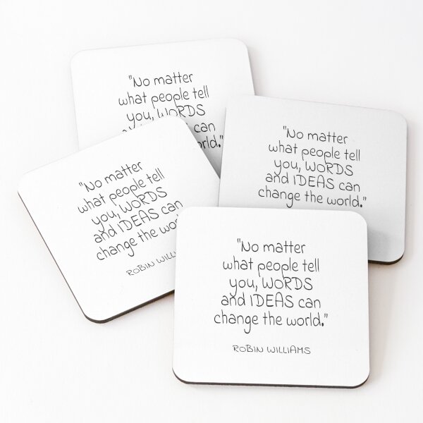 Item preview, Robin Williams "No matter what people tell you, WORDS and IDEAS can change the world." Quote designed and sold by agsduy.