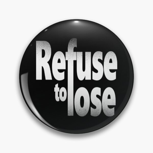 Item preview, REFUSE TO LOSE designed and sold by IAMZAFF.