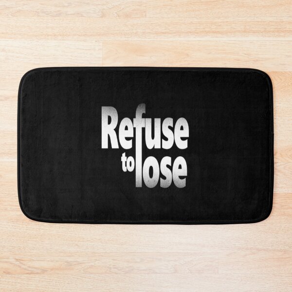 Item preview, REFUSE TO LOSE designed and sold by IAMZAFF.