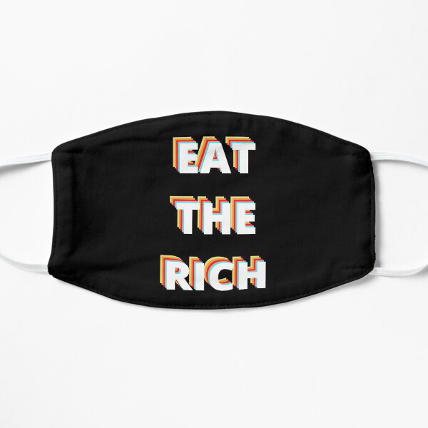 EAT THE RICH Flat Mask