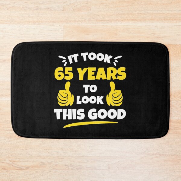 Item preview, Took 65 Years To Look This Good Birthday Gift Idea designed and sold by haselshirt.