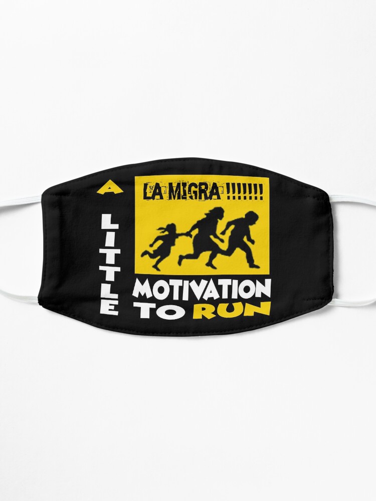Alternate view of La Migra A Little Motivation To Run Mask
