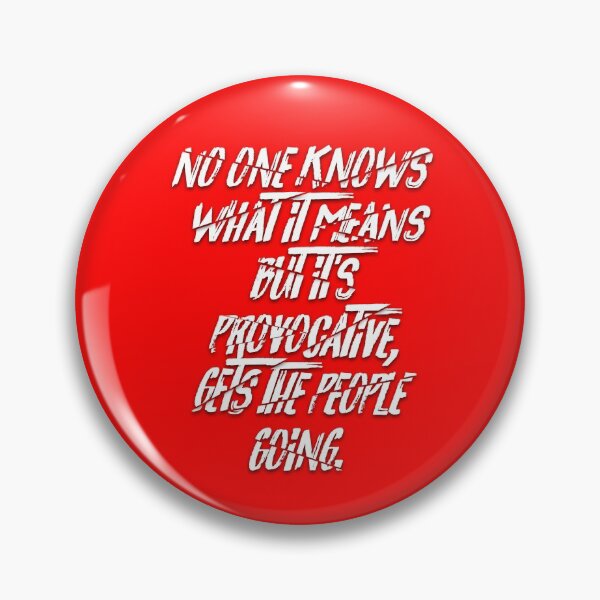 Item preview, No One Knows What It Means But It's Provocative, Gets The People Going.  designed and sold by mensijazavcevic.