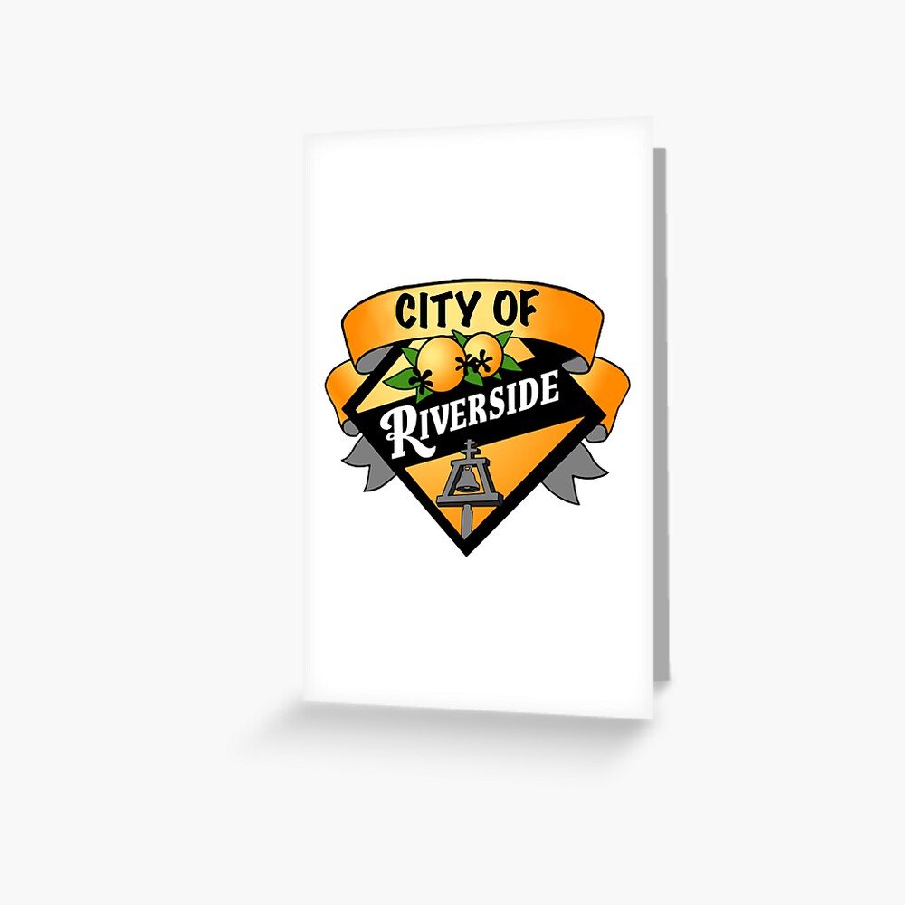"City of Riverside California " Greeting Card by Knightscustoms Redbubble