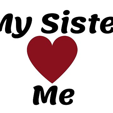 "Sis Loves Me" Poster for Sale by gvndshrm5 | Redbubble