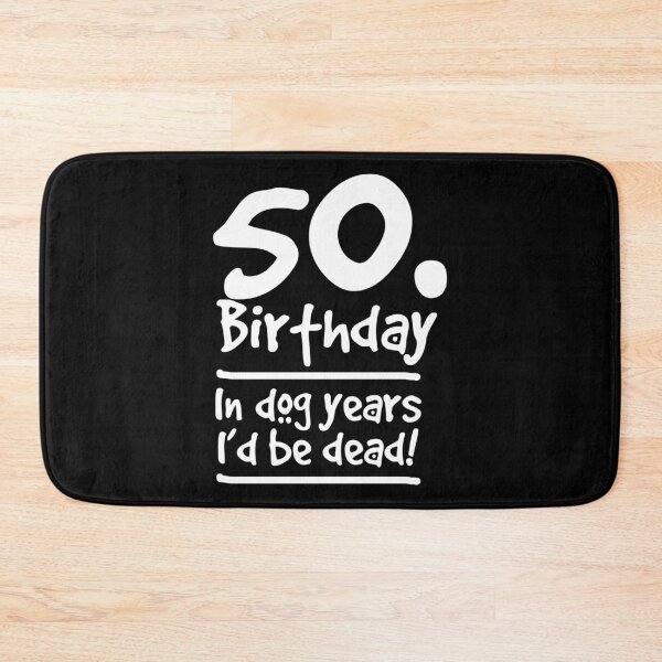Artikelvorschau, Dog Shirt 50 Birthday In dog years I'd be dead Birthday Gift Tee entworfen und verkauft von haselshirt.