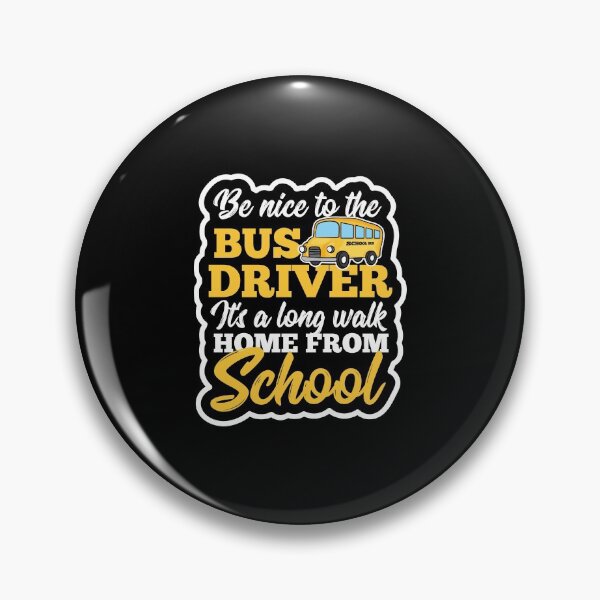 Item preview, Bus Driver Be nice to the Bus Driver Long Walk Home Gift Idea designed and sold by haselshirt.