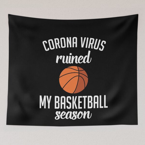 Item preview, Corona virus Ruined My Basketball Season designed and sold by Merch By ika.