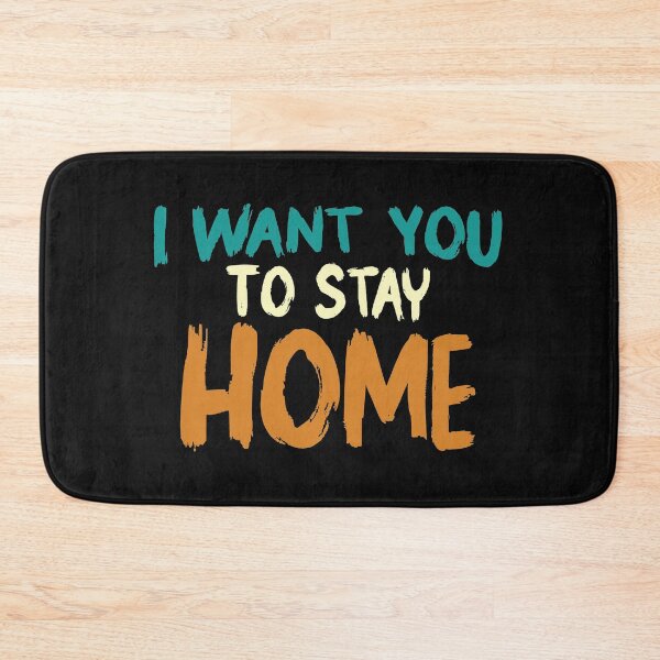 Item preview,  QUARANTINE  I WANT YOU TO STY HOME T-Shirt funny saying Humor Slim Fit T-Shirt designed and sold by sfyn-na.