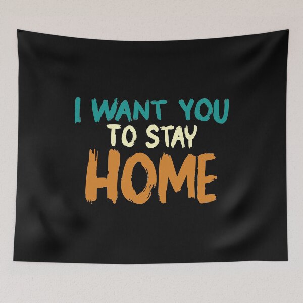Item preview,  QUARANTINE  I WANT YOU TO STY HOME T-Shirt funny saying Humor Slim Fit T-Shirt designed and sold by sfyn-na.