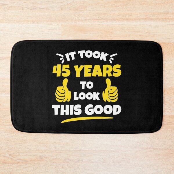 Item preview, Took 45 Years To Look This Good Birthday Gift Idea designed and sold by haselshirt.