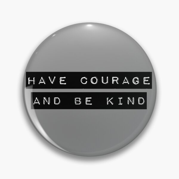 Item preview, Have courage and be kind  designed and sold by piastrelli.