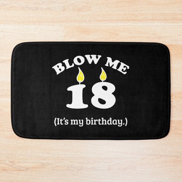 Item preview, Blow Me 18 It's My Birthday Party Gift Idea designed and sold by haselshirt.