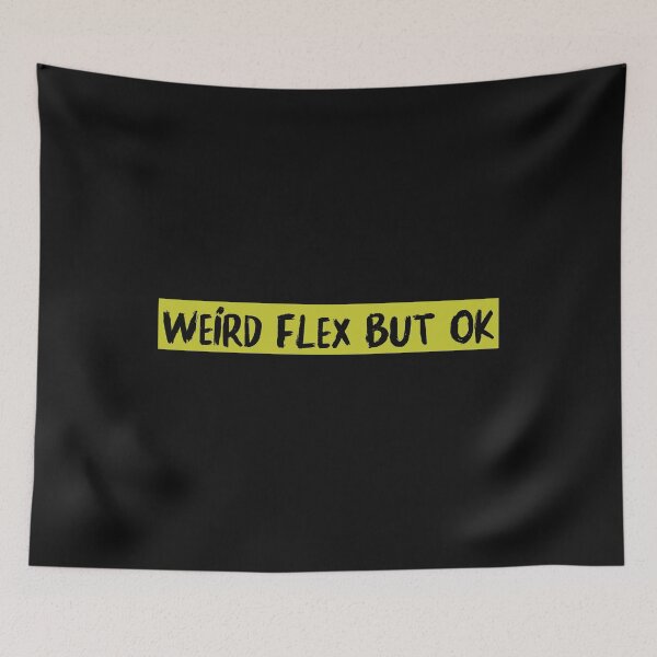 Item preview, WEIRD FLEX BUT OK T-Shirt funny saying Humor Slim Fit T-Shirt designed and sold by sfyn-na.