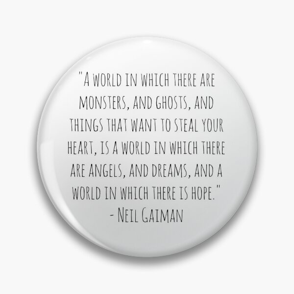 Item preview, Neil Gaiman Monsters Quote designed and sold by MysticalCrazy.