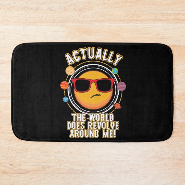 Item preview, Actually The World Does Revolve Around Me Funny  designed and sold by tronictees.
