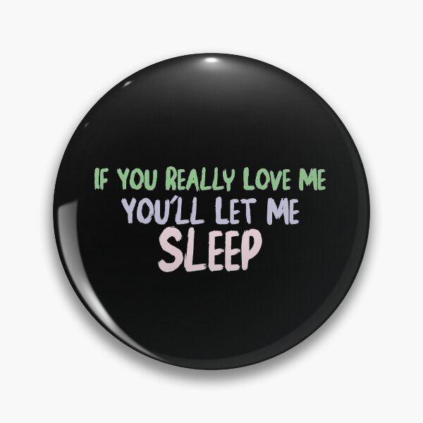 Item preview,  QUARANTINE IF YOU REALLY LOVE ME YOU'LL LET ME SLEEP  T-Shirt funny saying Humor Slim Fit T-Shirt designed and sold by sfyn-na.