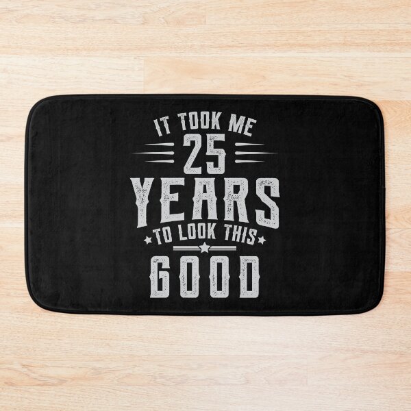 Item preview, Took 25 Years To Look This Good Birthday Gift Idea designed and sold by haselshirt.