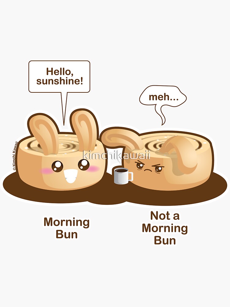 Cute Pun: Morning Bun and Not a Morning Bun by kimchikawaii