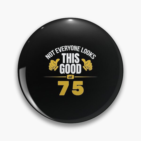 Item preview, Not Everyone Looks This Good At 75 Birthday Gift designed and sold by haselshirt.