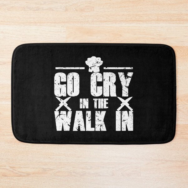 Item preview, Go Cry In The Walk In Head Chef Gift Idea designed and sold by haselshirt.