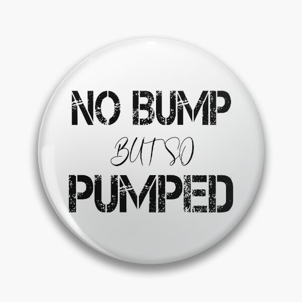 Item preview, No Bump But So Pumped Shirt, Intended Mom Surrogate Shirt, Cute IVF Shirt ,1 in 8 Shirt, IVF Gifts, Transfer Day Shirt, Infertility Shirt designed and sold by Noui Barka.