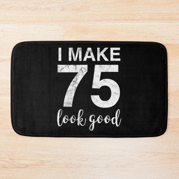 Item preview, I Make 75 Look Good 75th Birthday Gift Idea designed and sold by haselshirt.